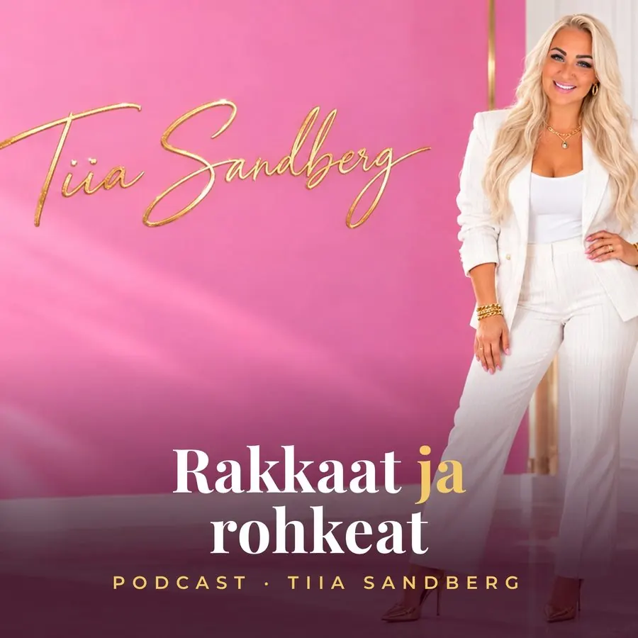 Rakkaat ja rohkeat -podcast, juontajana Tiia Sandberg